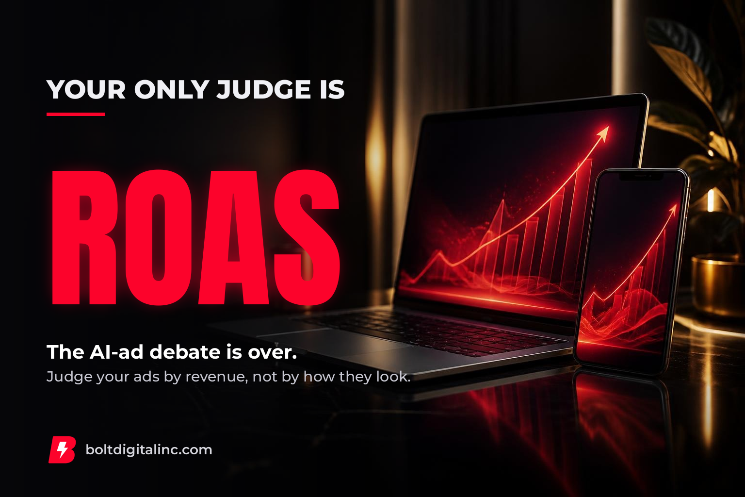 Your Only Judge Is ROAS - judge your ads by revenue, not by how they look.